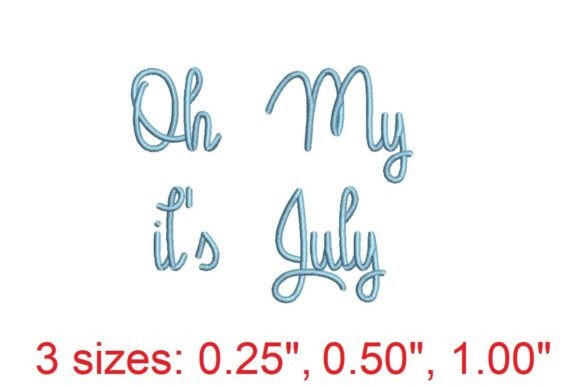 Oh My It's July Embroidery Font: Celebrate Creative Freedom with Vibrant Summer Design
